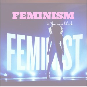 feminism is the new black